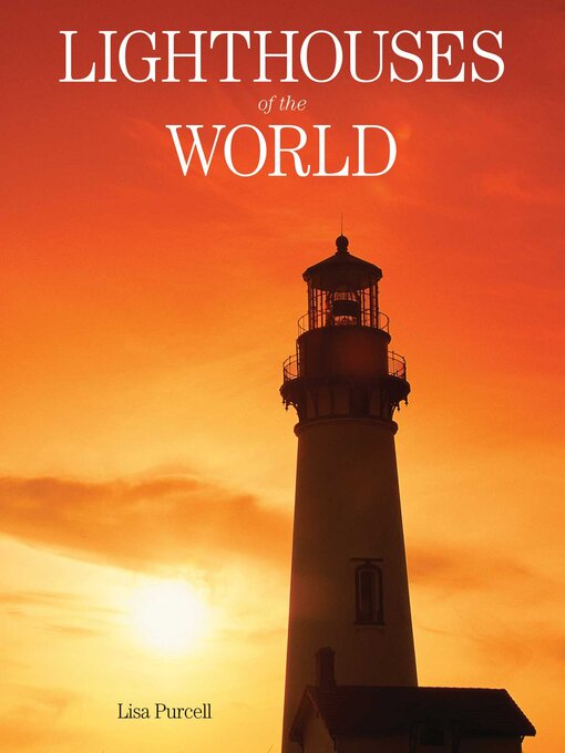 Title details for Lighthouses of the World by Lisa Purcell - Wait list